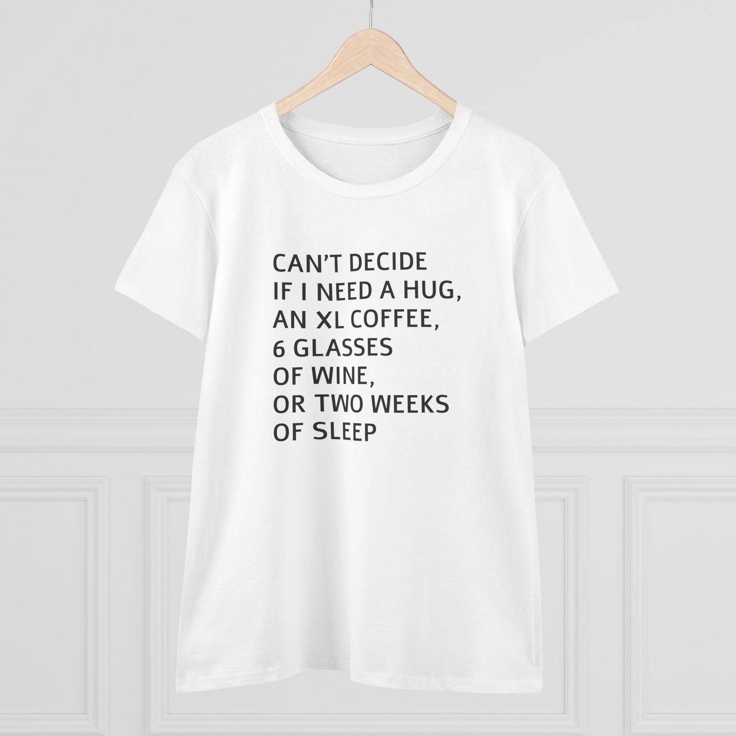 Funny Women's Midweight Cotton Tee - 'Can't Decide If I Need A Hug'