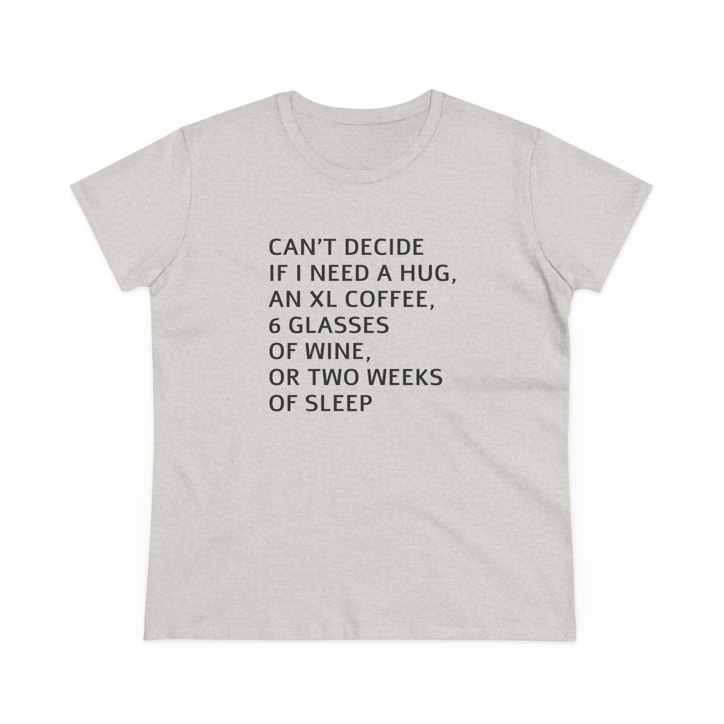 Funny Women's Midweight Cotton Tee - 'Can't Decide If I Need A Hug'