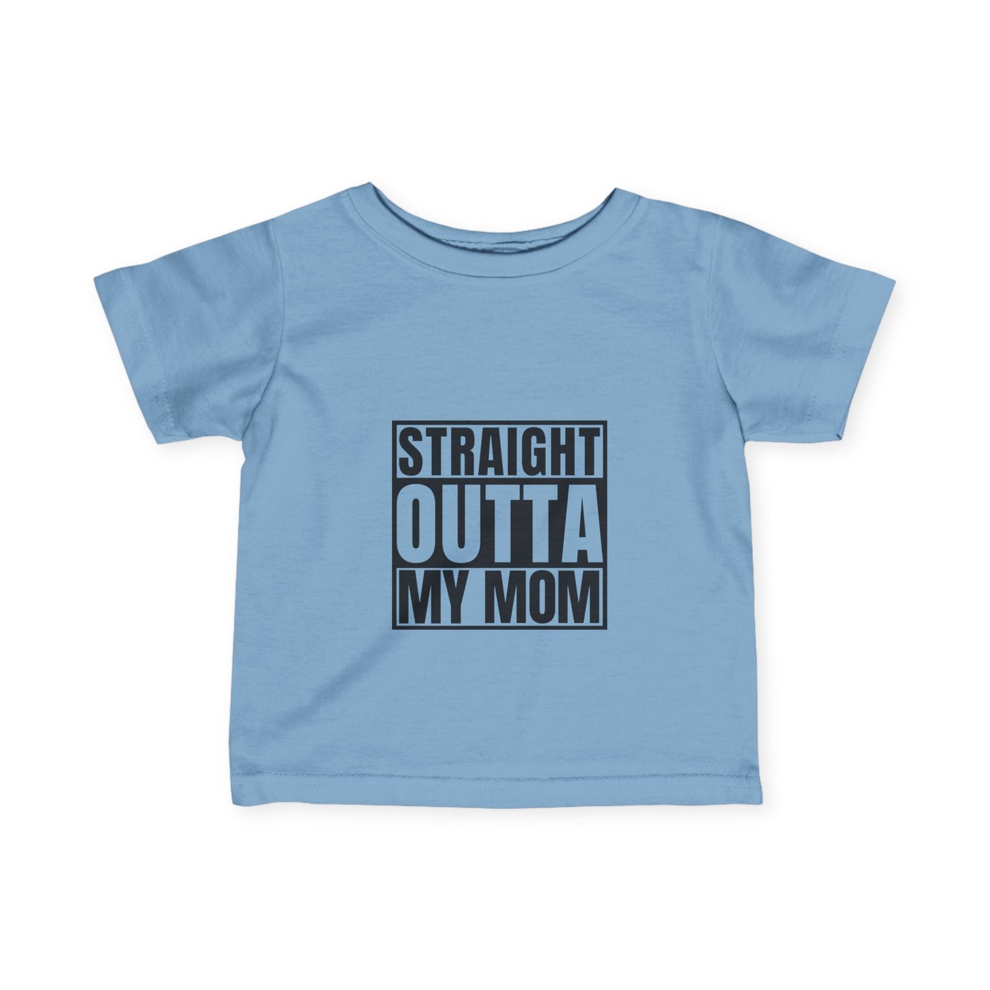"Straight Outta My Mom" Baby Shirt