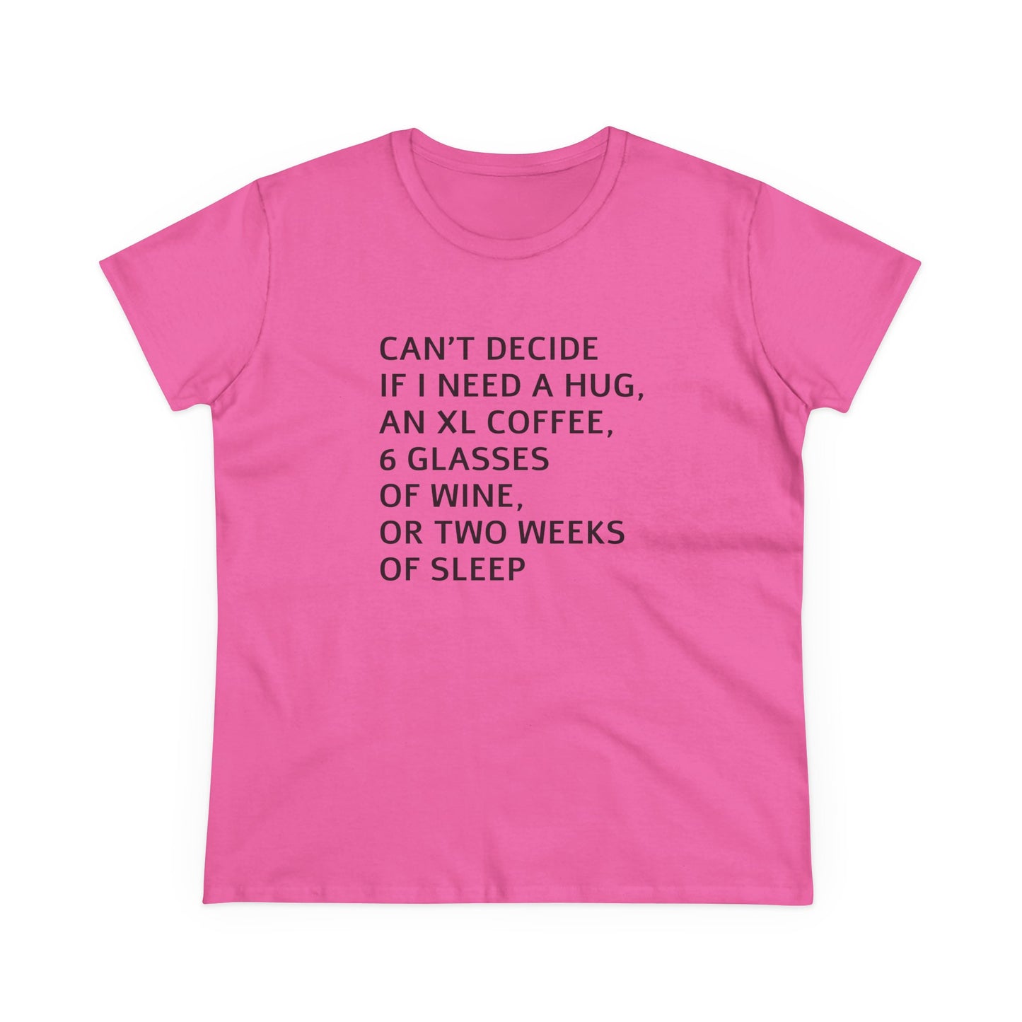 Funny Women's Midweight Cotton Tee - 'Can't Decide If I Need A Hug'