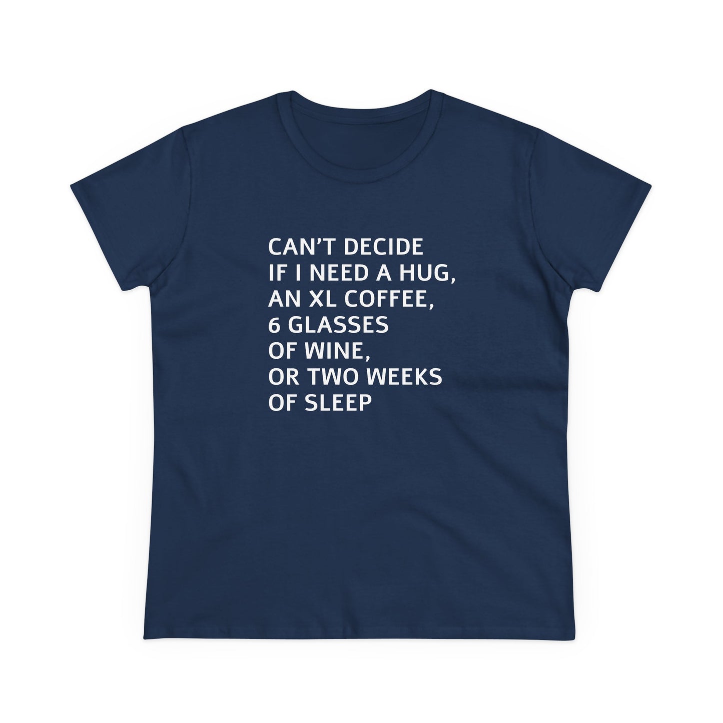 Funny Women's Midweight Cotton Tee - 'Can't Decide If I Need A Hug'