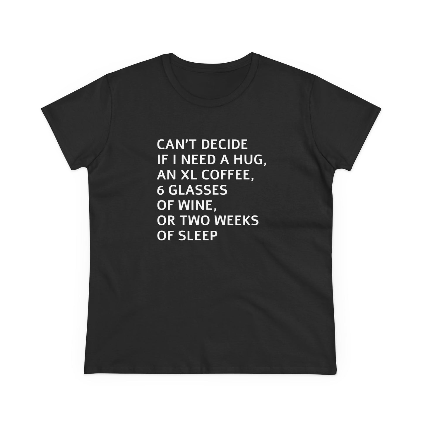 Funny Women's Midweight Cotton Tee - 'Can't Decide If I Need A Hug'
