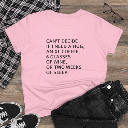 Funny Women's Midweight Cotton Tee - 'Can't Decide If I Need A Hug'