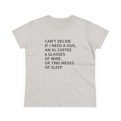 Funny Women's Midweight Cotton Tee - 'Can't Decide If I Need A Hug'