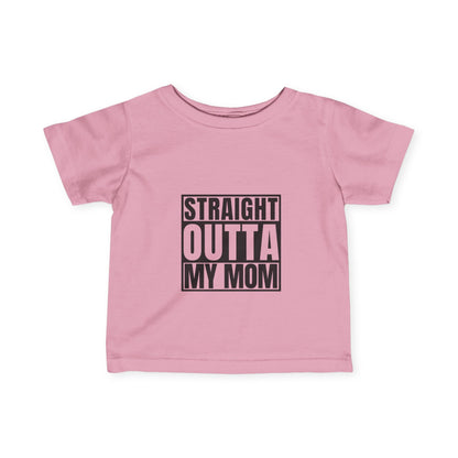 "Straight Outta My Mom" Baby Shirt