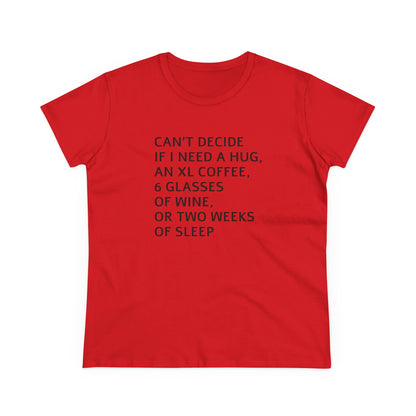 Funny Women's Midweight Cotton Tee - 'Can't Decide If I Need A Hug'