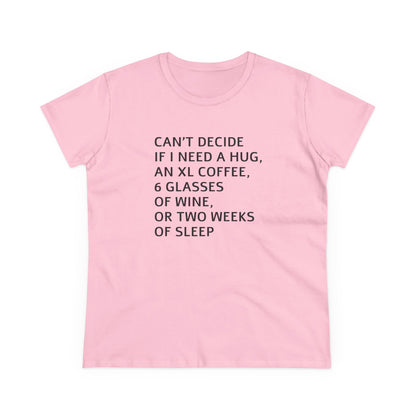 Funny Women's Midweight Cotton Tee - 'Can't Decide If I Need A Hug'