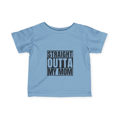 "Straight Outta My Mom" Baby Shirt