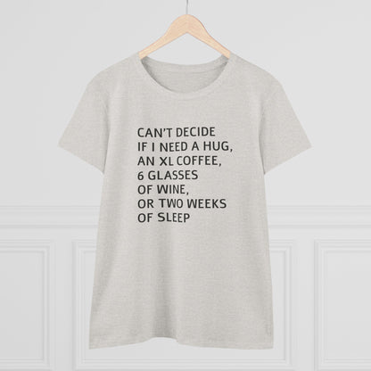 Funny Women's Midweight Cotton Tee - 'Can't Decide If I Need A Hug'