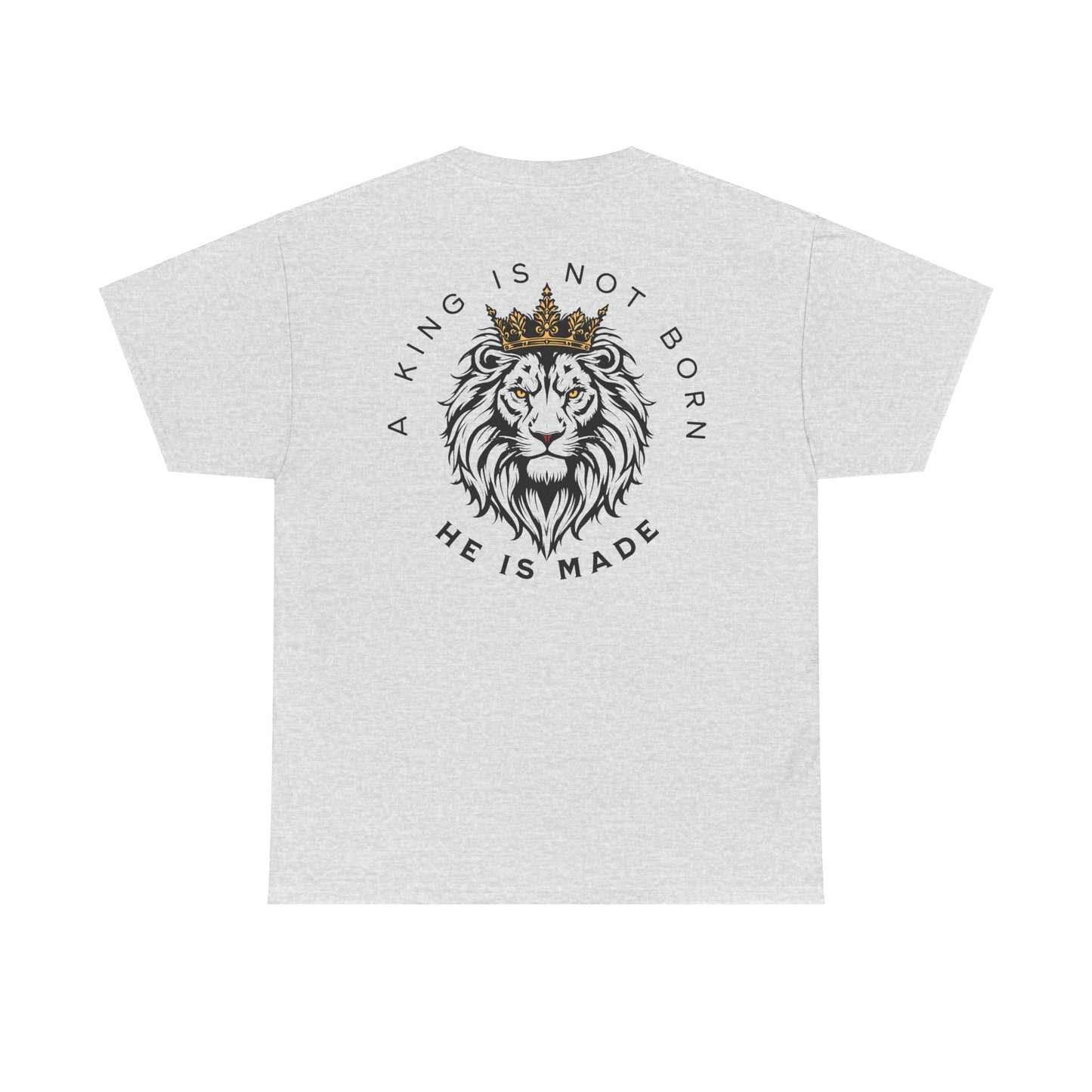 A king is not born Unisex Heavy Cotton Tee