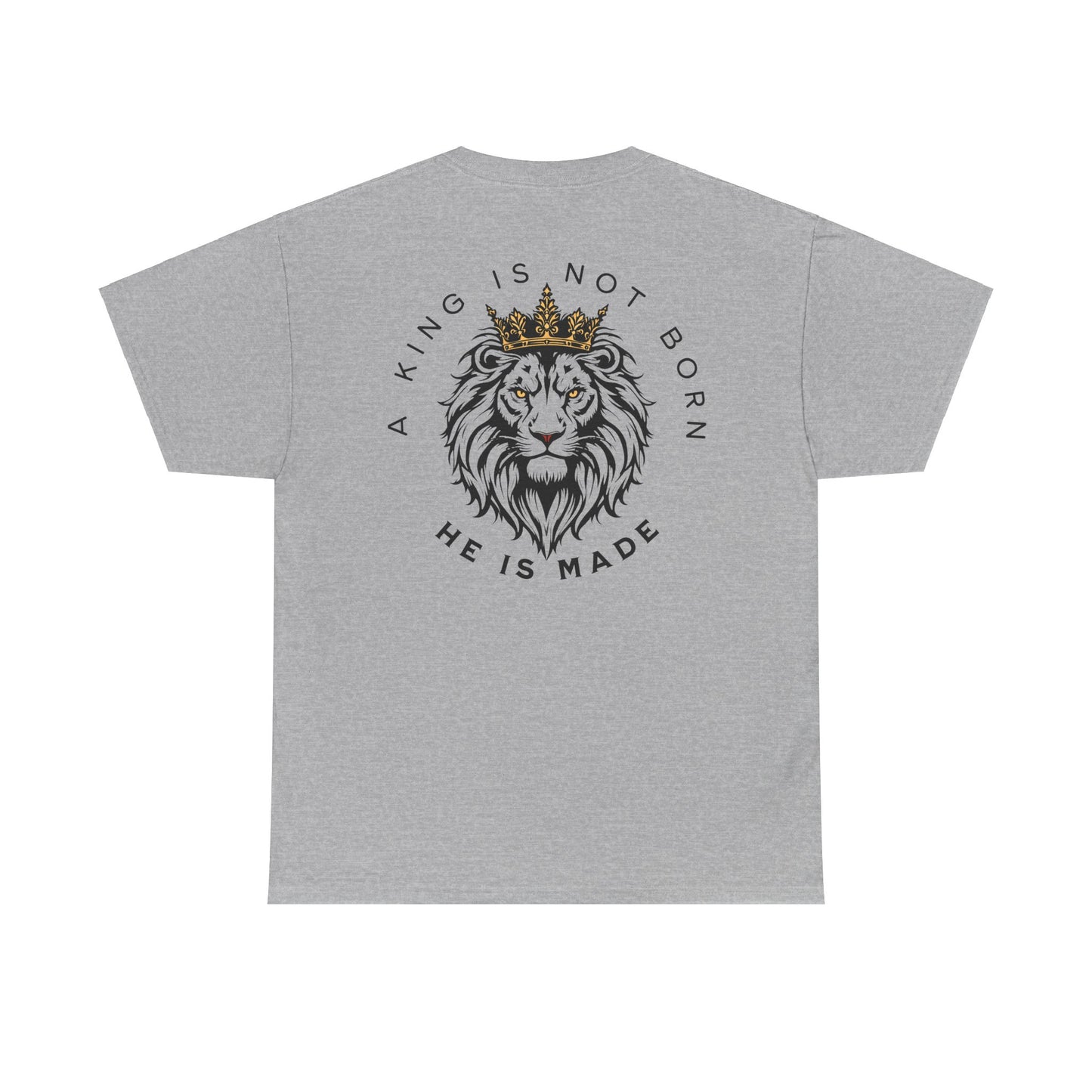 A king is not born Unisex Heavy Cotton Tee