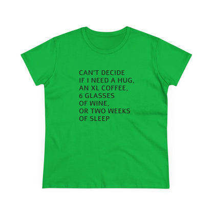 Funny Women's Midweight Cotton Tee - 'Can't Decide If I Need A Hug'