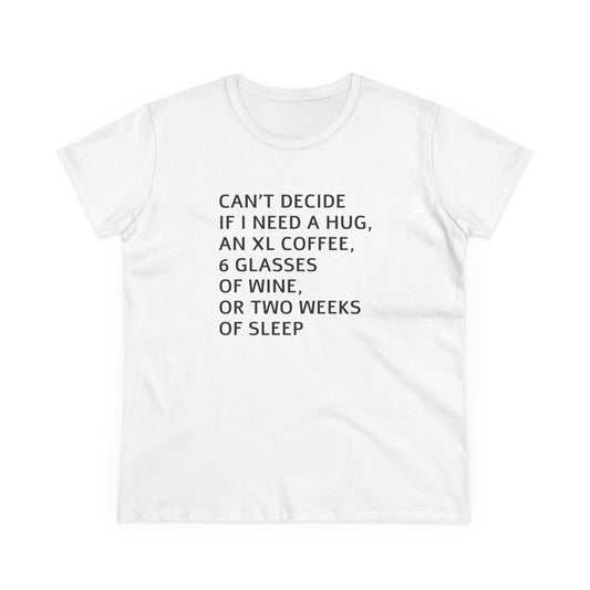 Funny Women's Midweight Cotton Tee - 'Can't Decide If I Need A Hug'