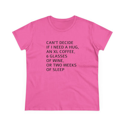 Funny Women's Midweight Cotton Tee - 'Can't Decide If I Need A Hug'