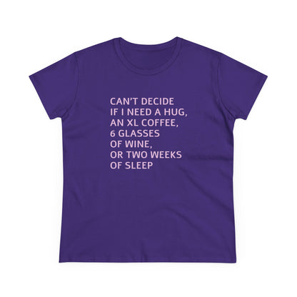 Funny Women's Midweight Cotton Tee - 'Can't Decide If I Need A Hug'